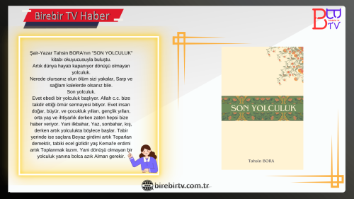 Şair-Yazar Tahsin BORA'nın "SON YOLCULUK" kitabı okuyucusuyla buluştu.